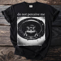 Black t-shirt with a frog in a drain and text "do not perceive me."