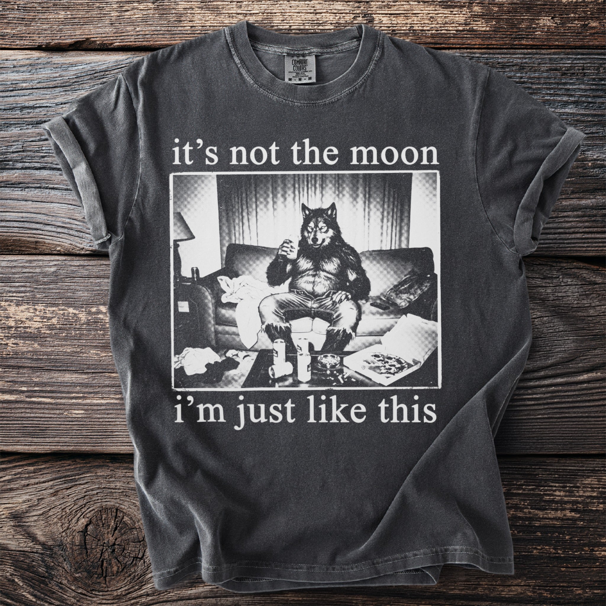 Dark grey t-shirt with graphic: "it's not the moon i'm just like this".