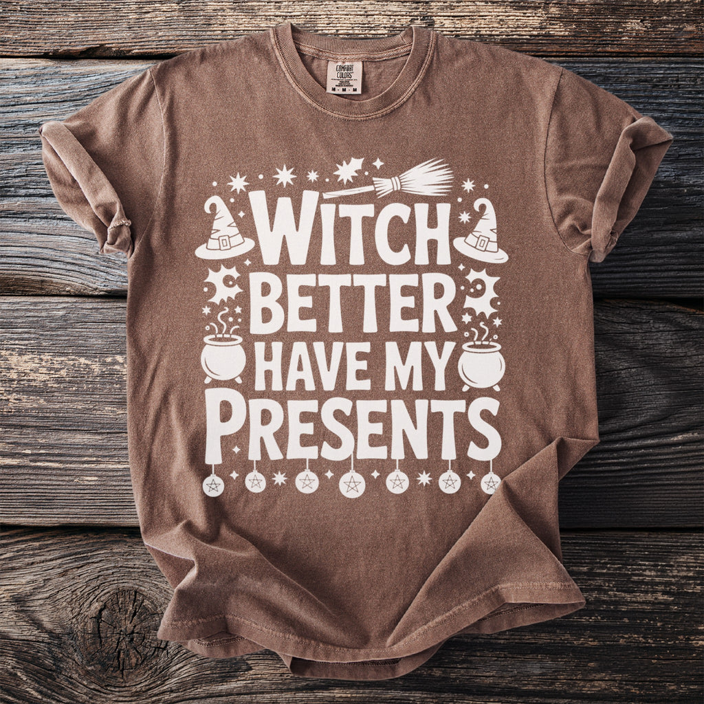Brown t-shirt with white text "Witch Better Have My Presents" and Halloween graphics.