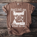 Brown t-shirt with French bulldog smoking and text "don't tell me what to do."