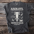 Dark t-shirt with axolotl graphic and text: "AXOLOTL GROWS IT BACK every time!"