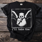 Black t-shirt with front print of a surprised seagull holding a cigarette and text "i'll take tha' ".
